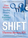 The shift one nurse, twelve hours, four patients' lives